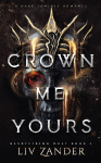 Crown Me Yours: a Dark Fantasy Romance