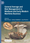 General Average and Risk Management in Medieval and Early Modern Maritime Business