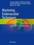 Mastering Endovascular Techniques: Tips and Tricks in Endovascular Surgery