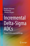 Incremental Delta-Sigma ADCs: Theory, Architectures and Design
