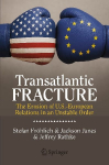 Transatlantic Fracture: The Erosion of U.S.-European Relations in an Unstable Order