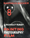 Painting, Photography, Film: Bauhausb&uuml;cher 8