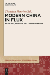 Modern China in Flux: Networks, Mobility, and Transformation