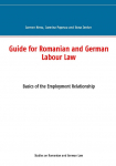 Guide for Romanian and German Labour Law: Basics of the Employment Relationship