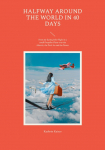 Halfway around the World in 40 Days: From my daring Solo Flight in a small Propeller Plane over the Atlantic, the Pack Ice and the Desert
