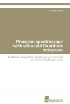 Precision spectroscopy with ultracold Rubidium molecules: A detailed study of the triplet ground state and the first excited triplet state