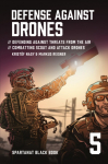 Defense Against Drones: Defending Against Threats From The Air - Combatting Scout and Attack Drones