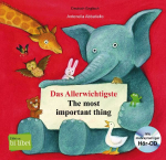 Das Allerwichtigste / The most important thing: Kinderbuch Deutsch-Englisch