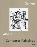 Computer Paintings: Albert Oehlen