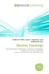 Mackey Topology: Functional analysis, Mathematics, Comparison of topologies, Topological    vector space, Absolutely convex, Dual space, Dual pair, Continuous dual