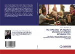 The Influence of Algerian Dialects on English Language Use: Case Study: English Language Teachers from (Constantine, Annaba, Tebessa and Amazigh in Oum El Bouaghi)