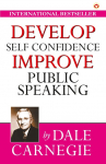 Develop Self-Confidence, Improve Public Speaking