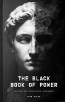 THE BLACK BOOK OF POWER: Protocols For Psychological Sovereignty