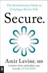 Secure: The Revolutionary Guide to Creating a Secure Life