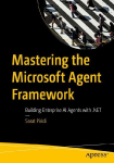 Mastering the Microsoft Agent Framework: Building Enterprise AI Agents with .NET