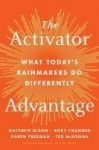 The Activator Advantage: What Todays Rainmakers Do Differently