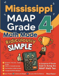 Mississippi MAAP Grade 4 Math Made Ridiculously Simple: A Comprehensive 4th Grade Guide to Acing MAAP Math