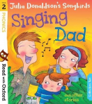 Read with Oxford: Stage 2: Julia Donaldsons Songbirds: Singing Dad and Other Stories