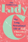 Lady C: The Long, Sensational Life of Lady Chatterleys Lover