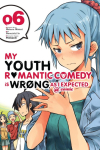 My Youth Romantic Comedy Is Wrong, as I Expected @ Comic, Vol. 6 (Manga): Volume 6