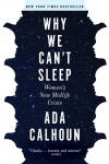 Why We Cant Sleep: Womens New Midlife Crisis