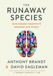 The Runaway Species: How Creativity Remakes the World