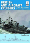 ShipCraft 35 - British Anti-Aircraft Cruisers: C Class, Dido Class and Mercantile Conversions