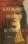 The When They Burned the Butterfly: A Novel