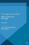 Mise en Sc&egrave;ne and Film Style: From Classical Hollywood to New Media Art