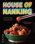 House of Nanking: Family Recipes from San Franciscos Favorite Chinese Restaurant