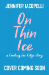 On Thin Ice: a Finding Her Edge novel, heart-stopping YA sports romance and Netflix global Top Ten hit