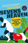 Sevens Heaven: The Beautiful Chaos of Fijis Olympic Dream: WINNER OF THE TELEGRAPH SPORTS BOOK OF THE YEAR 2019