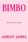 Bimbo: Ditch the Labels. Find Your Voice. Reclaim Your Confidence.