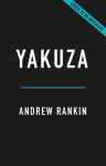 Yakuza: A 400-Year History of the Japanese Underworld