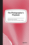The Photographers Playbook: 307 Assignments and Ideas