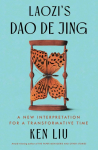 Laozis DAO de Jing: A New Interpretation for a Transformative Time