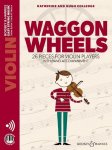 Waggon Wheels: Violin and piano: 26 Pieces for Violin Players with Piano Accompaniment