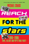 Reach for the Stars: 1996-2006: Fame, Fallout and Pops Final Party: Winner of the 2024 Penderyn Music Book Prize