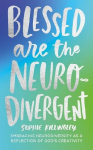 Blessed Are the Neurodivergent: Embracing Neurodiversity as a Reflection of Gods Creativity Within the Church
