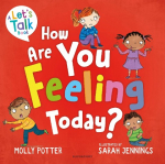How Are You Feeling Today?: A Lets Talk picture book to help young children understand their emotions