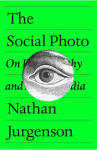 The Social Photo: On Photography and Social Media