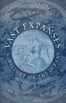 Vast Expanses: A History of the Oceans
