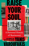 Raise Your Soul: A Personal History of Resistance
