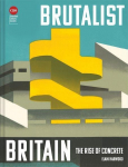 Brutalist Britain: Buildings of the 1960s and 1970s