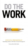 Do the Work: Overcome Resistance and Get Out of Your Own Way