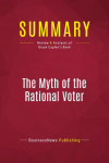 Summary: The Myth of the Rational Voter: Review and Analysis of Bryan Caplans Book