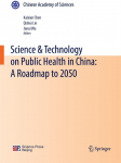 Science & Technology on Public Health in China: A Roadmap to 2050: A Roadmap to 2050