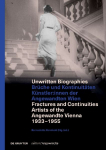 Unwritten Biographies: Br&uuml;che und Kontinuit&auml;ten. K&uuml;nstler*innen der Angewandten Wien. Fractures and Continuities. Artists of the Angewandte Vienna 1933 - 1955