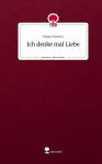 Ich denke mal Liebe. Life is a Story - story.one