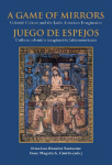 A game of mirrors : colonial culture and the latin american imagination = Juego de espejos : cultura colonial e imaginaci&oacute;n latinoamericana